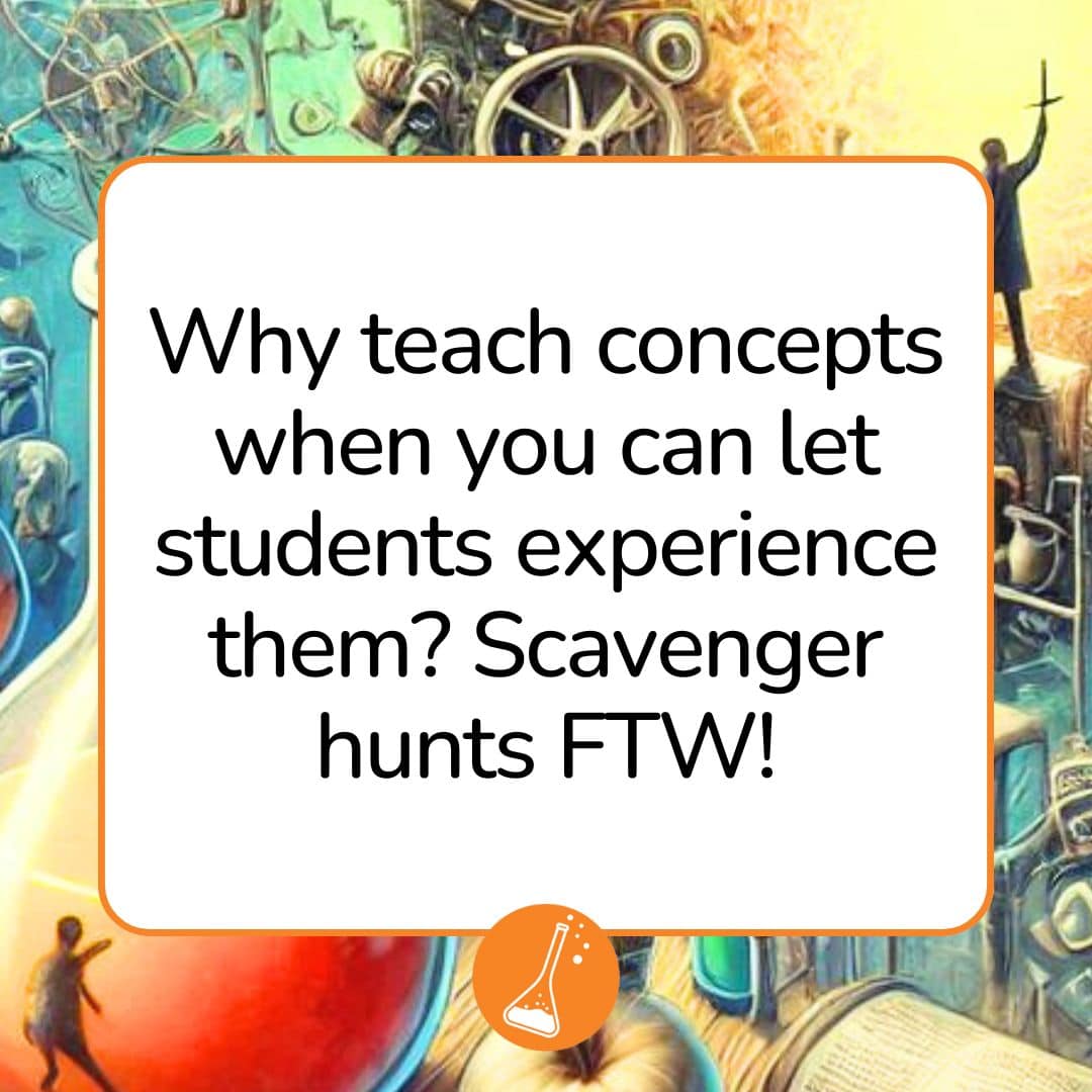 Benefits of Scavenger Hunts for Science Teaching Benefits of Scavenger Hunts for Science Teaching
