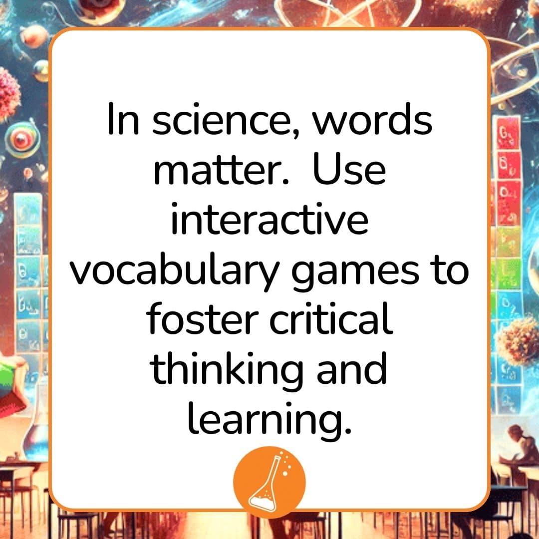 Using science vocabulary games in your science class.